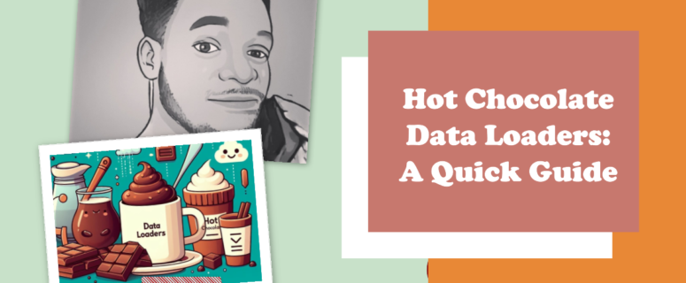 Hot Chocolate Data Loaders: A Quick Guide